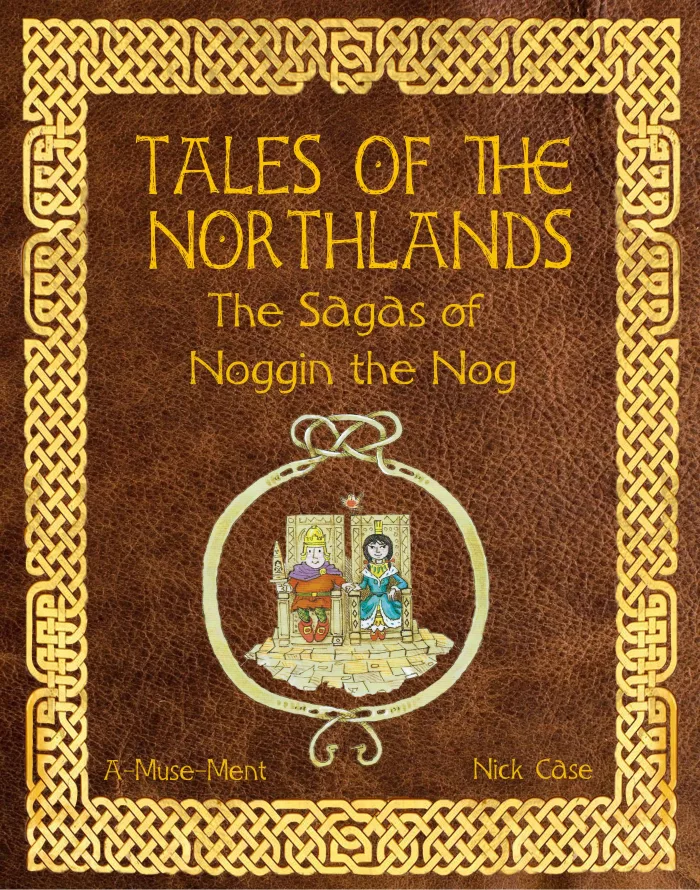Tales of the Northlands: The Sagas of Noggin the Nog