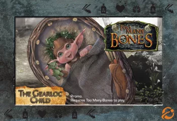 Too Many Bones: Das Gearloc Kind